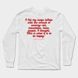 What is happy - Aesthetic Sylvia Plath quote retro Long Sleeve T-Shirt